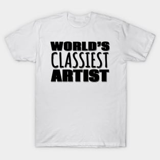 World's Classiest Artist T-Shirt